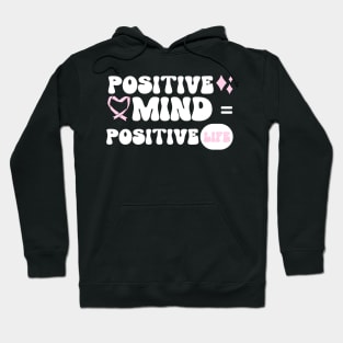 Positive mind Positive life Hoodie